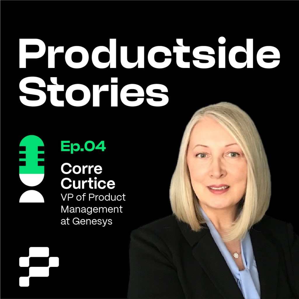 Productside Stories Podcast Episode 4 with Corre Curtice