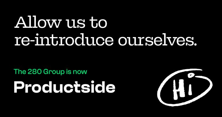 Allow us to Re-Introduce Ourselves: 280 Group is now Productside