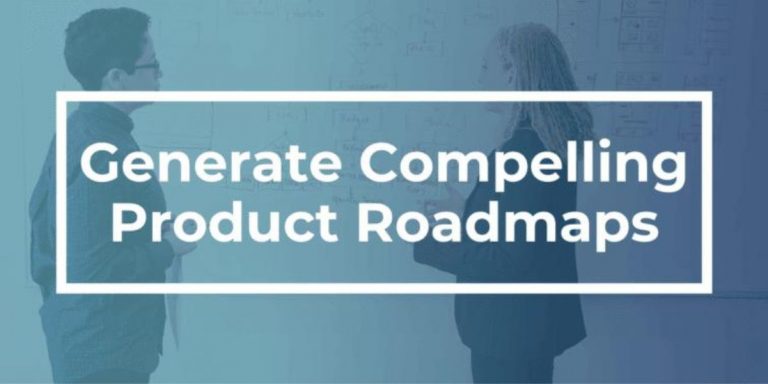 How to Create Compelling Product Roadmaps | Tips and Best Practices for Success