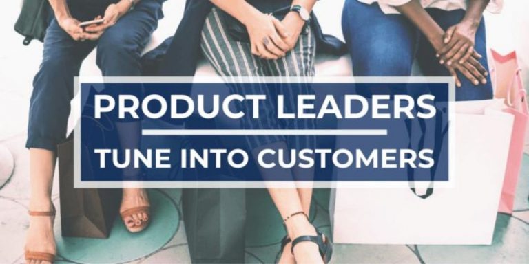 Are Product Leaders Listening to Customers?