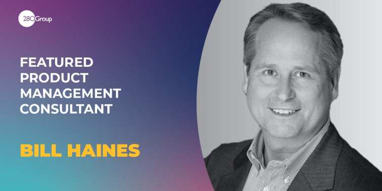 Featured Product Management Consultant: Bill Haines
