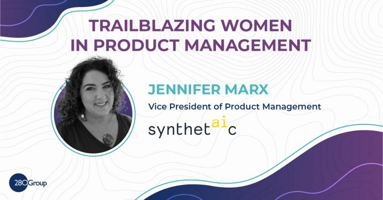 Trailblazing Women in Product Management: Jennifer Marx, Vice President of Product Management at Synthetaic